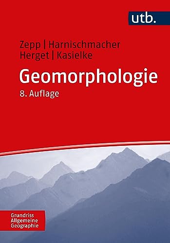 Geomorphologie: Eine Einführung (Grundriss Allgemeine Geographie) von UTB GmbH